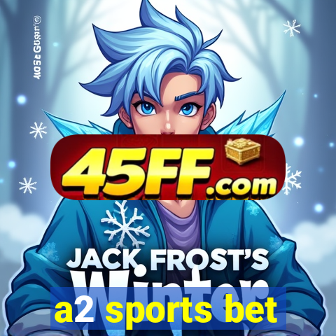 a2 sports bet